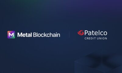 Patelco Credit Union Joins Metal Blockchain Banking Innovation Program.