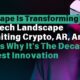 5thScape is transforming the tech landscape by combining cryptocurrency, augmented reality and virtual reality - here's why it's the biggest innovation of the decade